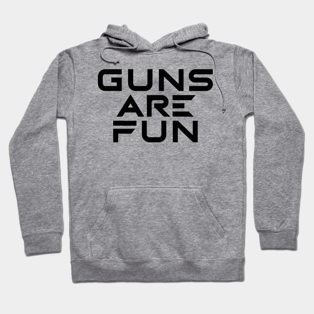 Guns are Fun Hoodie by Curious Craze